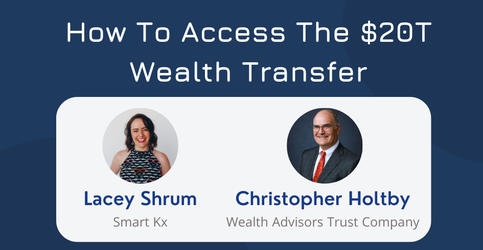 [Webinar] How To Access The $20T Wealth Transfer
